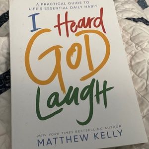 ‘’I HEARD GOD LAUGH’ BY Matthew Kelly